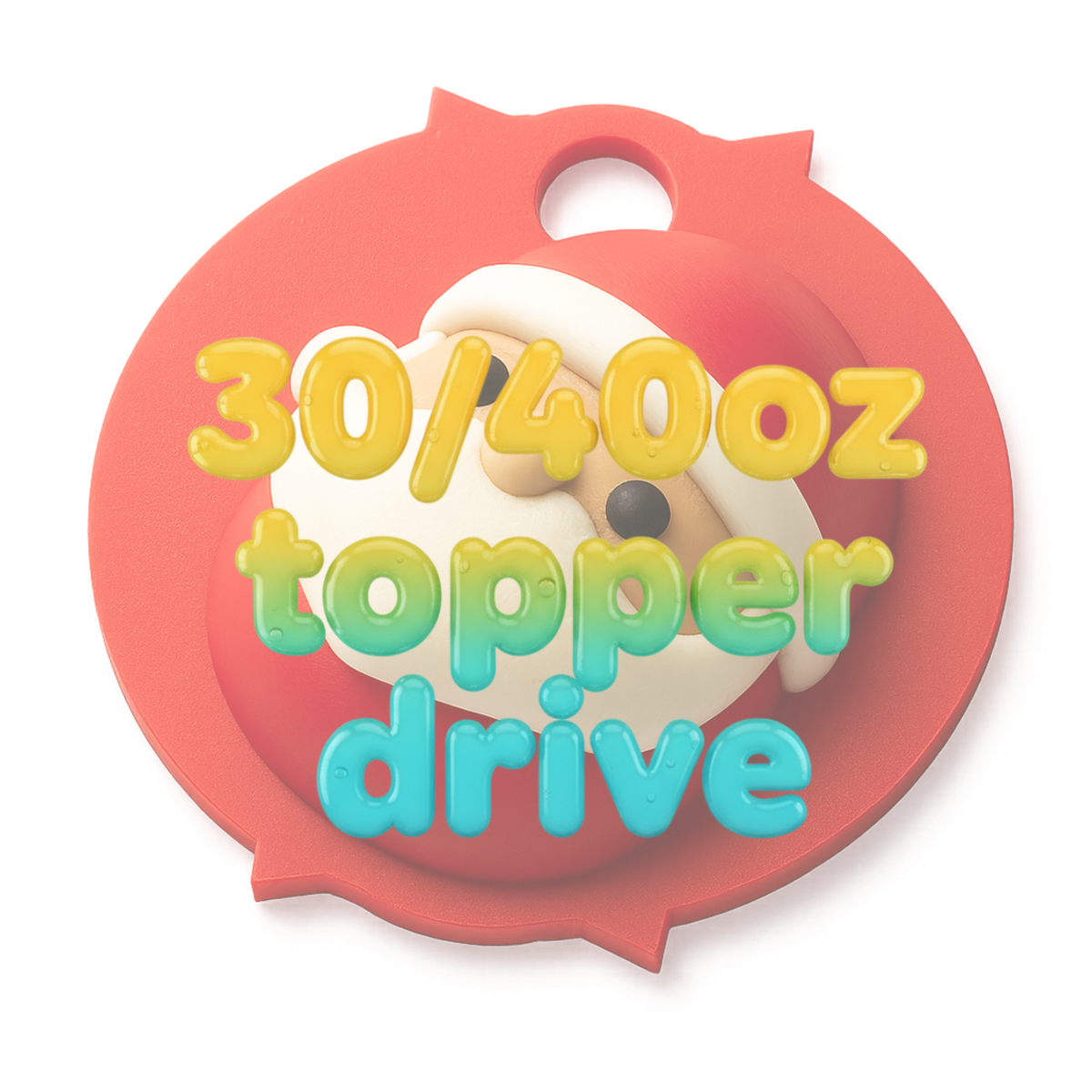 30/40oz Topper Pals Drive Access